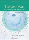 Biodynamic Craniosacral Therapy, Vol.3